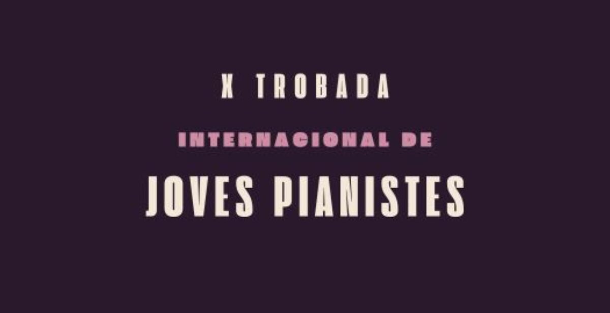 X TROBADA INTERNACIONAL DE JOVES PIANISTES