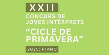 CONCURS DE JOVES INTÈRPRETS / CICLE DE PRIMAVERA / PIANO 2025