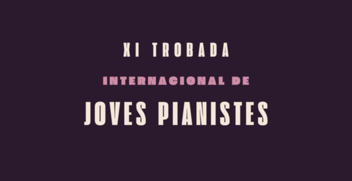 XI TROBADA INTERNACIONAL DE JOVES PIANISTES / BARCELONA